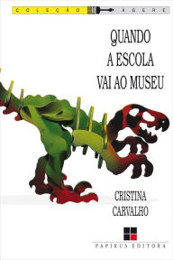 Quando a escola vai ao museu Cristina Carvalho Author
