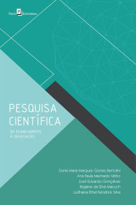 Pesquisa científica: Do planejamento à divulgação (Portuguese Edition)