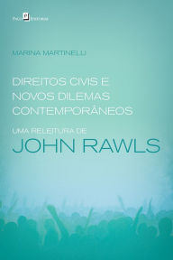 Direitos civis e novos dilemas contemporâneos: Uma releitura de John Rawls Marina Martinelli Author