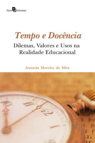 Tempo e DocÃªncia: Dilemas, Valores e Usos na Realidade Educacional Amanda Moreira da Silva Author