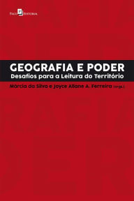 Geografia e Poder: Desafios para a Leitura do Território Márcia da Silva Author