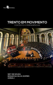 Trento em Movimento: Contexto e PermanÃªncias Ney De Souza Author