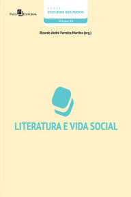 Literatura e Vida Social Ricardo André Ferreira Martins Author