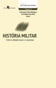 História Militar: Entre o Debate Local e o Nacional Fernando Silva Da Rodrigues Author