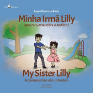 Minha irmã Lilly: Uma conversa sobre o Autismo Raquel Almeida Santos De Paiva Author