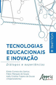 Tecnologias educacionais e inovação: diálogos e experiências - volume II - Eliete Correia dos Santos