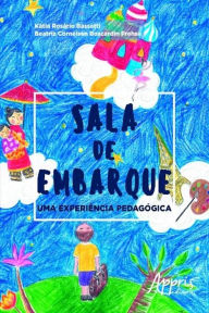 Sala de Embarque: Uma ExperiÃªncia PedagÃ³gica KÃ¡tia RosÃ¡rio Bassetti Author