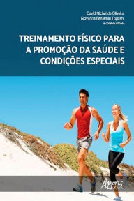Treinamento Físico para a Promoção da Saúde e Condições Especiais - David Michel de Oliveira