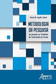 Metodologia da Pesquisa: Do Projeto ao Trabalho de Conclusão de Curso Sílvia M. Agatti Lüdorf Author