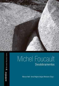 Michel Foucault - Desdobramentos Marcos Nalli Author