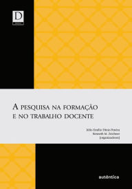 A pesquisa na formação e no trabalho docente Júlio EmÃlio Diniz-Pereira Author