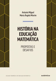 História na educação matemática Antônio Miguel Author