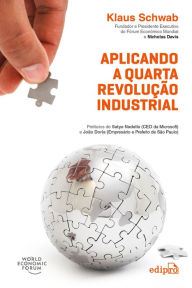 Aplicando a Quarta RevoluÃ§Ã£o Industrial Klaus Schwab Author