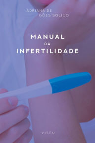 Manual da Infertilidade Adriana Góes de Soligo Author