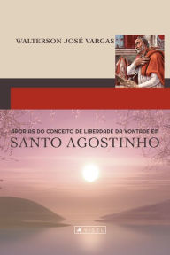 Aporias do conceito de vontade em Santo Agostinho Walterson José Vargas Author