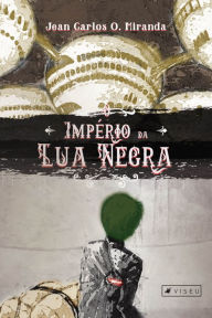 O império da lua negra Jean Carlos O. Miranda Author