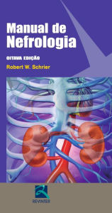 Manual de nefrologia Robert W. Schrier Author