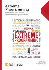 eXtreme Programming: Práticas para o dia a dia no desenvolvimento ágil de software Daniel Wildt Author