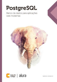 PostgreSQL: Banco de dados para aplicações web modernas VinÃcius Carvalho Author