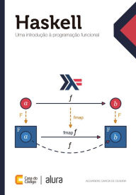 Haskell: Uma introdução à programação funcional Alexandre Garcia de Oliveira Author