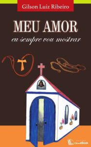 Meu amor eu sempre vou mostrar Gilson Luiz Ribeiro Author