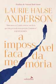 A Impossível Faca da Memória Laurie Halse Anderson Author