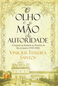 O olho e mão da autoridade - Vinicius Teixeira Santos