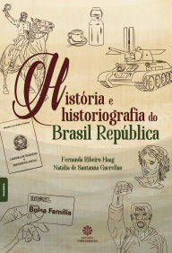 História e historiografia do Brasil República Fernanda Ribeiro Haag Author