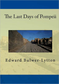 The Last Days Of Pompeii Edward Bulwer Lytton Author