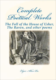 Complete Poetical Works: : The Fall Of The House Of Usher, The Raven, And Other Poems Edgar Allan Poe Author