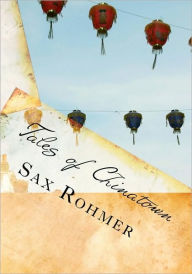 Tales of Chinatown Sax Rohmer Author