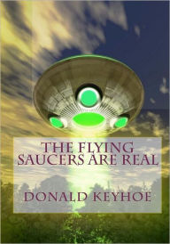 The Flying Saucers Are Real Donald Keyhoe Author