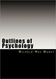 Outlines of Psychology Wilhelm Max Wundt Author