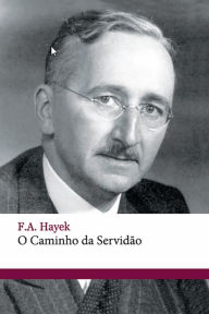 O caminho da servidão F.A. Hayek Author