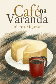 Café Na Varanda Marcos Garcia Jansen Author