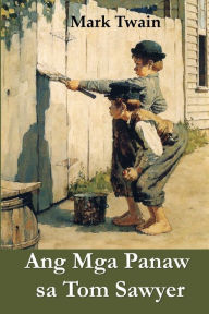 Ang Mga Panaw sa Tom Sawyer: The Adventures of Tom Sawyer, Cebuano ediion - Mark Twain