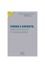 Poder e Esporte: política internacional e mudanças globais Henrique Carlos de Oliveira de Castro Author