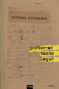 Perdoe-me tanto laquÃª Juliana Gervason Author