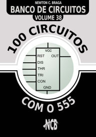 100 Circuitos com o 555 Newton C. Braga Author