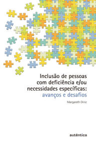 InclusÃ£o de pessoas com deficiÃªncia e/ou necessidades especÃ­ficas - AvanÃ§os e desafios Margareth Diniz Author