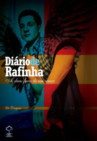 Diário de Rafinha - As duas faces de um amor Léo Dragone Author