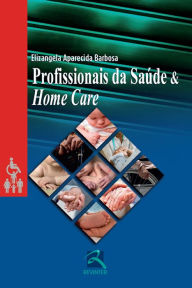 Profissionais da saúde & home care - Elizangela Barbosa