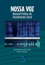 Nossa voz: manual prático de treinamento vocal - Maryse Müller