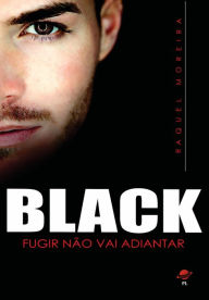 Black: Fugir não vai adiantar - Raquel Moreira