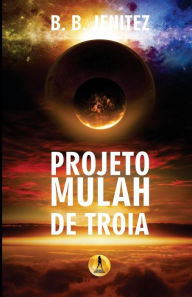 Projeto Mulah de Troia B. B. Jenitez Author