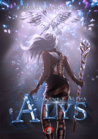 ALYS: Elemento Alpha - Priscila Goncalves