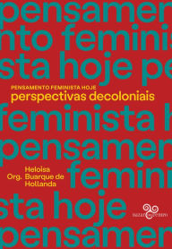 Pensamento feminista hoje: perspectivas decoloniais Adriana Varejão Author