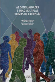 As desigualdades e suas múltiplas formas de expressão Angela Maria de Souza Lima Author
