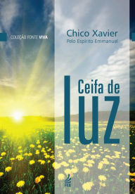 Ceifa de Luz - Francisco Cândido Xavier