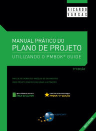 Manual Prático do Plano de Projeto (5ª edição) Ricardo Viana Vargas Author
